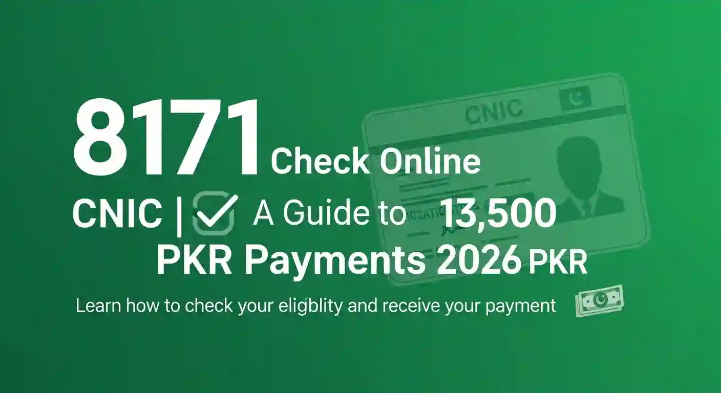 8171 Check Online CNIC A Guide to 13,500 PKR Payments 2026